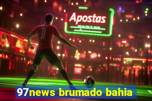 97news brumado bahia